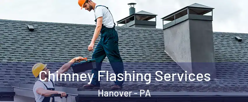  Chimney Flashing Services Hanover - PA