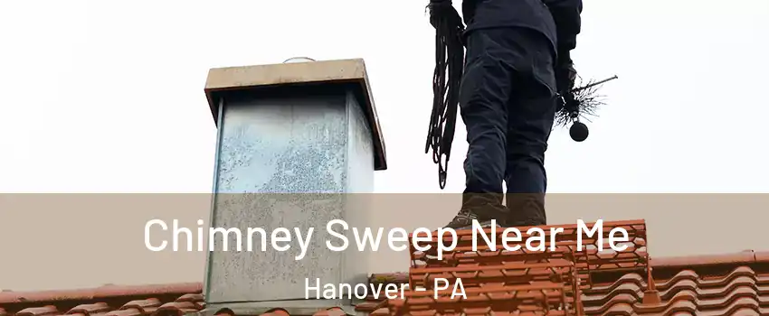  Chimney Sweep Near Me Hanover - PA