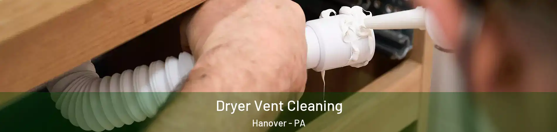  Dryer Vent Cleaning Hanover - PA