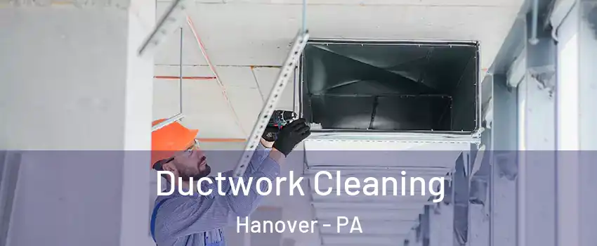  Ductwork Cleaning Hanover - PA