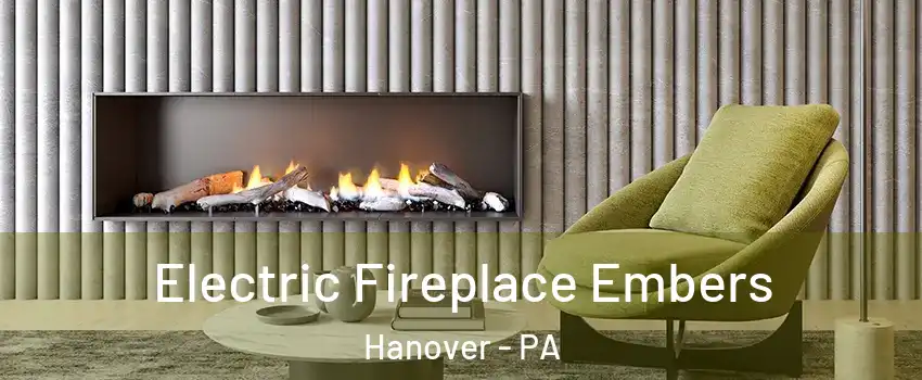  Electric Fireplace Embers Hanover - PA