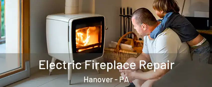  Electric Fireplace Repair Hanover - PA