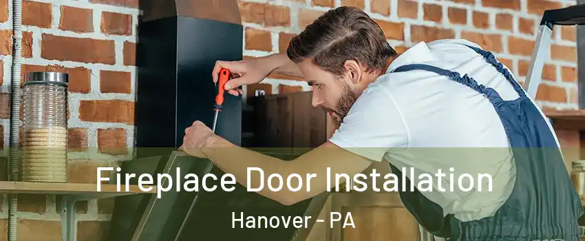  Fireplace Door Installation Hanover - PA
