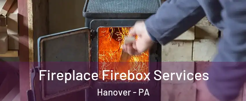  Fireplace Firebox Services Hanover - PA