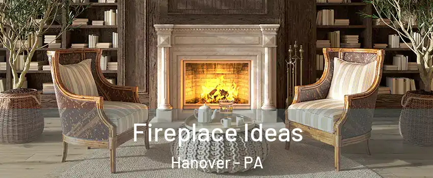  Fireplace Ideas Hanover - PA