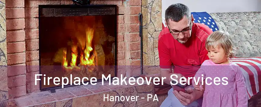 Fireplace Makeover Services Hanover - PA