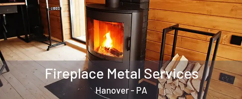  Fireplace Metal Services Hanover - PA