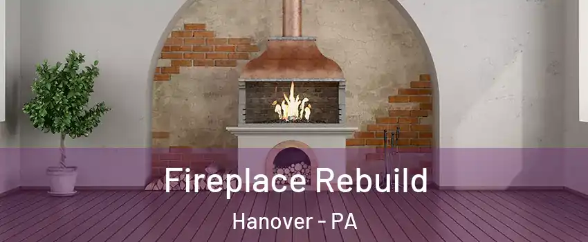  Fireplace Rebuild Hanover - PA