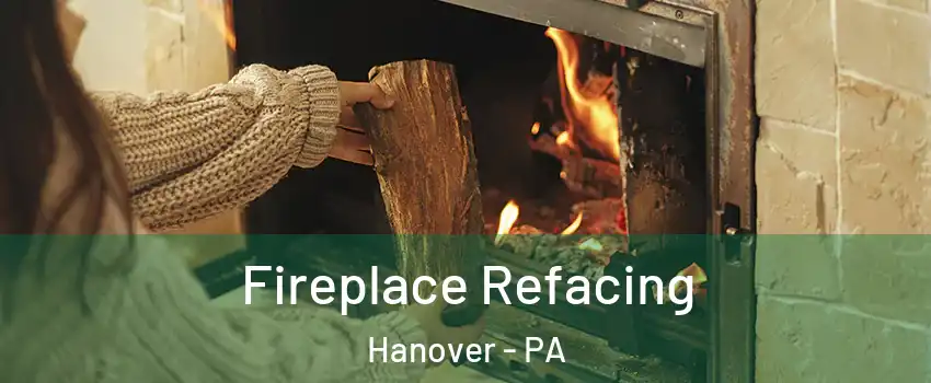  Fireplace Refacing Hanover - PA