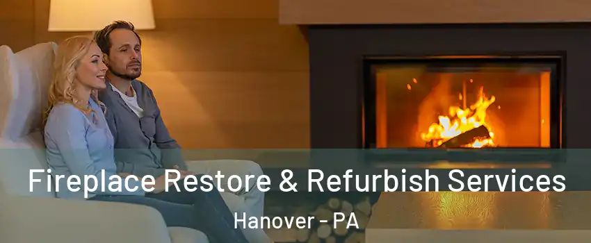  Fireplace Restore & Refurbish Services Hanover - PA