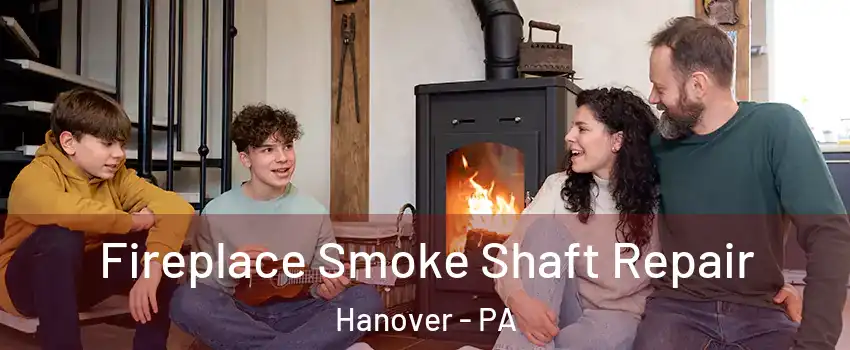 Fireplace Smoke Shaft Repair Hanover - PA
