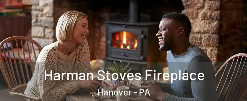  Harman Stoves Fireplace Hanover - PA