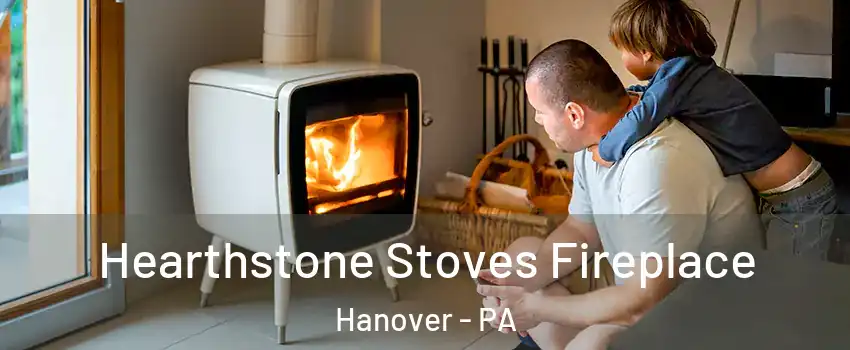  Hearthstone Stoves Fireplace Hanover - PA