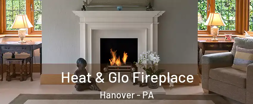  Heat & Glo Fireplace Hanover - PA
