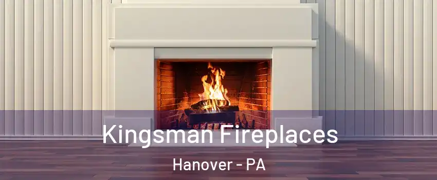  Kingsman Fireplaces Hanover - PA