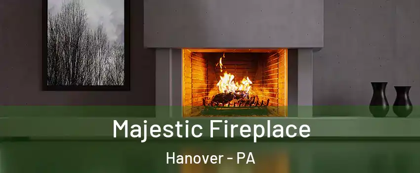  Majestic Fireplace Hanover - PA