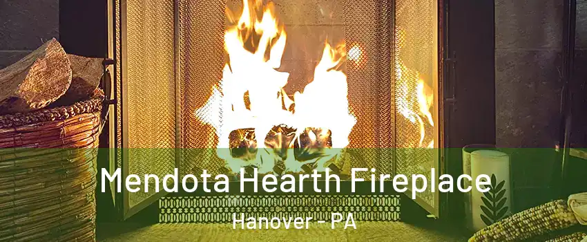  Mendota Hearth Fireplace Hanover - PA