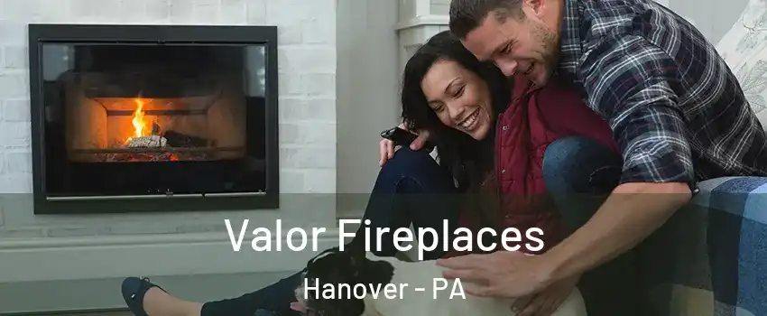  Valor Fireplaces Hanover - PA