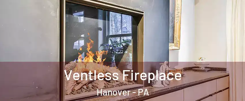  Ventless Fireplace Hanover - PA