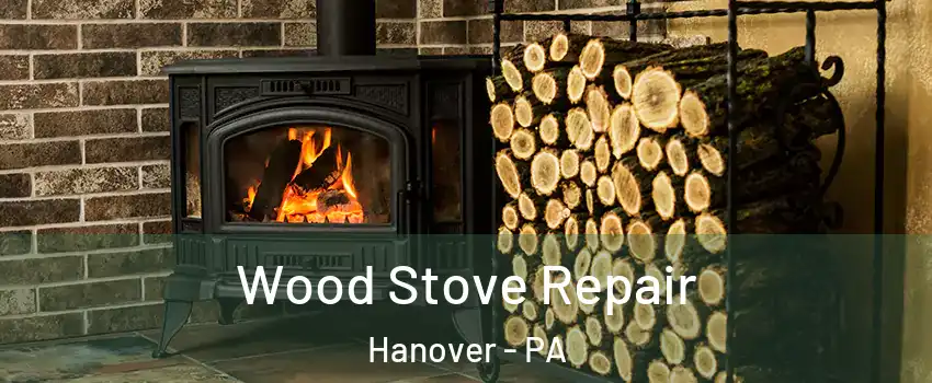  Wood Stove Repair Hanover - PA